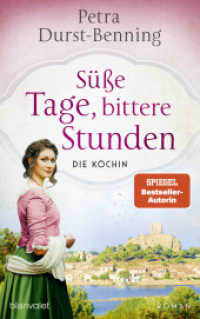 Süße Tage, bittere Stunden : Die Köchin - Roman (Die Köchinnen-Reihe 3) （Originalausgabe. 2024. 560 S. 220 mm）