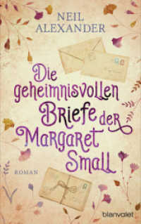 Die geheimnisvollen Briefe der Margaret Small : Roman （Deutsche Erstausgabe. 2022. 368 S. 221 mm）