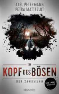 Im Kopf des Bösen  - Der Sandmann : Kriminalroman - Authentischer True-Crime-Thriller von den SPIEGEL-Bestsellerautoren Petra Mattfeldt und Axel Petermann (Im Kopf des Bösen 1) （Originalausgabe. 2023. 368 S. 215 mm）