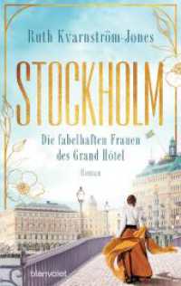 Stockholm - Die fabelhaften Frauen des Grand Hôtel : Roman （Deutsche Erstausgabe. 2024. 576 S. 1 SW-Abb. 215 mm）