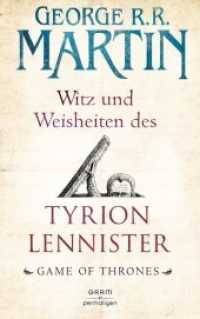 Witz und Weisheiten des Tyrion Lennister : Game of Thrones (Das Lied von Eis und Feuer / A Song of Ice and Fire) （Deutsche Erstausgabe. 2017. 160 S. 189 mm）