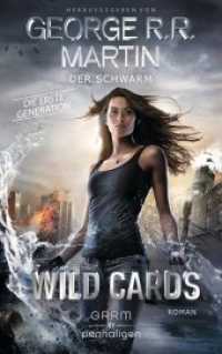 Wild Cards. Die erste Generation  - Der Schwarm : Roman (Wild Cards, Die erste Generation 2) （Überarbeitete Neuausgabe. 2017. 576 S. 215 mm）