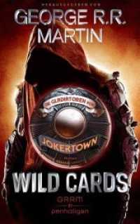 Wild Cards - Die Gladiatoren von Jokertown : Roman. Deutsche Erstausgabe (Wild Cards - Jokertown 2) （Deutsche Erstausgabe. 2019. 512 S. 215 mm）