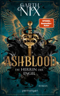 Ashblood - Die Herrin der Engel : Roman （Deutsche Erstausgabe. 2023. 544 S. 215 mm）