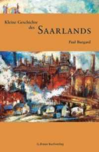 Kleine Geschichte des Saarlands (Kleine Geschichte. Regionalgeschichte - fundiert und kompakt) （1., Aufl. 2010. 288 S. 57 s/w-Abbildungen, 5 Karten. 19 cm）