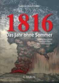 1816 - Das Jahr ohne Sommer : Geschichten einer süddeutschen Klimakatastrophe （192 S. s/w-Abb. 21 cm）