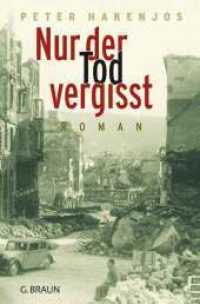 Nur der Tod vergisst : Roman （1., Auflage. 2014. 224 S. 20.5 cm）
