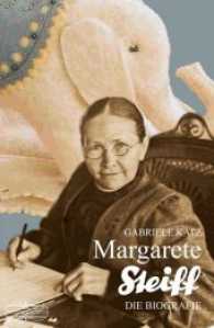 Margarete Steiff : Die Biografie （2018. 352 S. Bildnachweisbpk/Museum Eurpäischer Kulturen, SMB: 20）