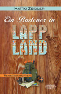 Ein Badener in Lappland : Reisegeschichten （2016. 144 S. m. Karten. 20.5 cm）