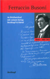 Ferruccio Busoni im Briefwechsel mit seinem Verlag Breitkopf & Härtel, 2 Bde. : Band I: Briefe 1883-1914. Band II: Briefe 1915-1924 Kommentare （2012. 1592 S. 21 cm）