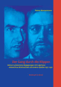 Der Gang durch die Klippen : Helmut Lachenmanns Begegnungen mit Luigi Nono anhand ihres Briefwechsels und anderen Quellen 1957-1990 （2013. 480 S. 24.5 cm）