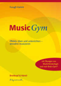 MusicGym : Effektiv &uuml;ben und unterrichten - stressfrei musizieren. Mit &Uuml;bungen aus Musik-Kinesiologie und nach Brain-Gymn