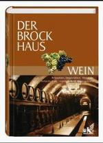 ブロックハウス・ワイン事典<br>Der Brockhaus Wein : Rebsorten, Degustation, Weinbau, Kellertechnik, Internationale Anbaugebiete. Hrsg. v. d. Lexikonredaktion （2004. 509 S. m. zahlr. farb. Fotos u. Übers.-Ktn. 25,5 cm）