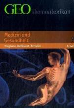 GEOカラー百科シリーズ：第９巻　医学と健康１<br>GEO Themenlexikon. Bd.9 Medizin und Gesundheit Tl.A-Ges : Diagnose, Heilkunst, Arzneien （2007. 544 S. m. zahlr. Farbabb. u. Ktn. 24,5 cm）