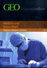 GEOカラー百科シリーズ：第１１巻　医学と健康３<br>GEO Themenlexikon. Bd.11 Medizin und Gesundheit Tl.3 : Diagnose, Heilkunst, Arzneien. Ok-Z （2007. S.1097-1632. m. zahlr. Farbabb. u. Ktn. 24 cm）