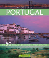 Highlights Portugal : Die 50 Ziele, die Sie gesehen haben sollten (Highlights) （2., überarb. Aufl. 2018. 168 S. m. zahlr. farb. Fotos u. Ktn.-Ski）