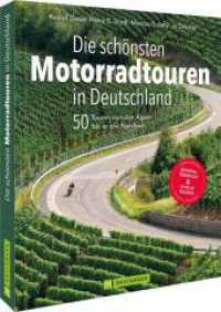 Die schönsten Motorradtouren in Deutschland : 50 Touren von den Alpen bis an die Nordsee （13. Aufl. 2025. 224 S. m. 180 farb. Fotos u. Ktn.-Skizzen. 27.1 cm）