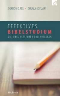 Effektives Bibelstudium : Die Bibel verstehen und auslegen （9. Aufl. 2022. 384 S. 210 mm）
