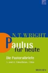 Paulus für heute - die Pastoralbriefe : 1. und 2. Timotheus, Titus (Wright, Neues Testament für heute 15) （2018. 208 S. 20.8 cm）