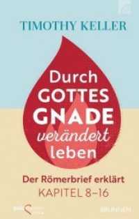 Durch Gottes Gnade verändert leben : Der Römerbrief erklärt: Kapitel 8-16 （2019. 224 S. 21 cm）