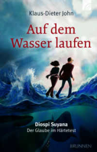 Auf dem Wasser laufen : Diospi Suyana - Der Glaube im Härtetest （3. Aufl. 2020. 288 S. 21 cm）