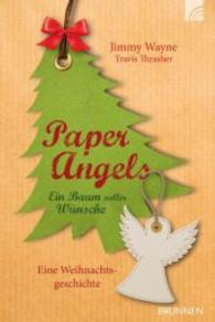 Paper Angels : Ein Baum voller Wünsche. Eine Weihnachtsgeschichte （2014. 256 S. 210 mm）