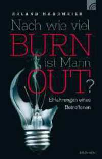 Nach wie viel BURN ist Mann OUT? : Erfahrungen eines Betroffenen （2012. 238 S. 210 mm）