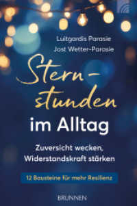 Sternstunden im Alltag : Zuversicht wecken, Widerstandskraft stärken （2024. 144 S. 20.8 cm）