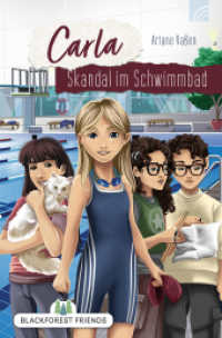Carla: Skandal im Schwimmbad : Ein christliches Jugendbuch ab 12 Jahren über vier Freunde, die gemeinsam einen spannenden Fall lösen und dabei etwas über Vergebung lernen. (Blackforest Friends) （2024. 192 S. 205 mm）