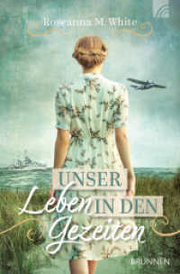 Unser Leben in den Gezeiten : Ein spannender historischer Liebesroman auf zwei Zeitebenen: Erster und Zweiter Weltkrieg USA / England; zwei mutige christliche Frauen, eine Familien-Geschichte, Spione, Insel-Leben, Zusammenhalt （2024. 400 S. 205 mm）