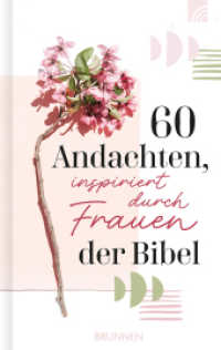 60 Andachten, inspiriert durch Frauen der Bibel : Kurze Texten über bekannte und unbekannte Frauen der Bibel, über Heldinnen, Mütter, Singles und Witwen, mit praktischen Ratschlägen für den Alltag. （2025. 192 S. 20.6 cm）