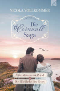Die Cornwall-Saga : Wie Möwen im Wind & Die Rückkehr des Erben. Liebe, Intrigen und geheimnisvolle Vorgänge an der Küste Cornwalls. Ein Sammelband mit zwei historischen Liebesromanen. （2025. 592 S. 20.5 cm）
