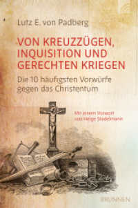 Von Kreuzzügen, Inquisition und gerechten Kriegen : Die 10 häufigsten Vorwürfe gegen das Christentum. Ein sachlicher und ausgewogener Beitrag zu einer nach wie vor kontrovers debattierten Thematik. （2025. 256 S. 20.8 cm）