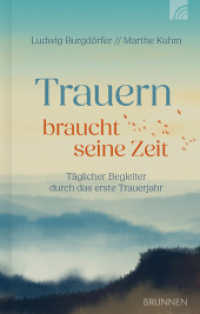 Trauern braucht seine Zeit : Täglicher Begleiter durch das erste Trauerjahr. 366 kurze, sehr persönliche Texte, die Trauernde helfen, wieder ins Leben zurückzukehren. Einfühlsam, tröstend, liebevoll. （2025. 320 S. 20.6 cm）
