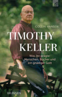Timothy Keller : Was ihn prägte: Menschen, Bücher und ein gnädiger Gott （2024. 360 S. 20.6 cm）