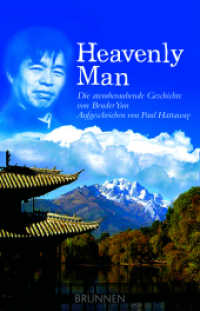 Heavenly Man : Die atemberaubende Geschichte von Bruder Yun - Aufgeschrieben von Paul Hattaway （13. Aufl. 2021. 384 S. 186 mm）