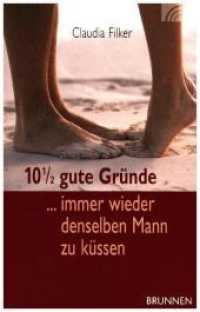 10 1/2 gute Gründe, immer wieder denselben Mann zu küssen (Kompass) （4. Aufl. 2016. 112 S. 186 mm）