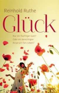 Glück : Nur ein flüchtiger Gast? Oder ein berechtigter Anspruch fürs Leben? （2012. 112 S. 19 cm）
