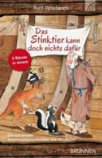 Das Stinktier kann doch nichts dafür : Die schönsten Schmunzelgeschichten aus der Arche. 3 Bücher in 1 Band （2021. 464 S. m. zahlr. bunten Bild. 18.6 cm）