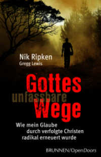 Gottes unfassbare Wege : Wie mein Glaube durch verfolgte Christen radikal erneuert wurde （8. Aufl. 2023. 336 S. 18.6 cm）