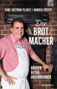 Der Brotmacher : Bäcker. Beter. Unternehmer. （5. Aufl. 2022. 208 S. 18.6 cm）