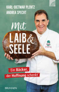 Mit Laib und Seele : Ein Bäcker, der Hoffnung schenkt （2024. 208 S. farbig:8. 18.6 cm）