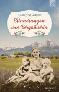 Erinnerungen einer Bergbäuerin : Eine wahre Lebensgeschichte aus Oberbayern aus der guten alten Zeit über das Leben einer Bäuerin in den Alpen Anfang des 20. Jahrhunderts, die trotz Leid nie den Glauben an Gott aufgab. （2024. 400 S. 186 mm）