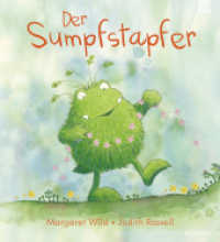 Der Sumpfstapfer : Eine einfühlsame illustrierte Geschichte für Kinder ab 4 Jahren über die Schönheit kleiner Veränderungen, Freundschaft und dem Mut, Neues zu entdecken. （2025. 32 S. 20 cm）