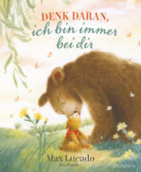 Denk daran, ich bin immer bei dir : Ein liebevolles Bilderbuch, das Kindern zeigt, sie sind niemals allein - weder in fröhlichen noch in traurigen Zeiten. Es spendet Trost und schenkt Geborgenheit. （2025. 32 S. 27.5 cm）