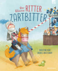 Der kleine Ritter Zartbitter : Eine besondere Rittergeschichte über Mut, den Wert von Sensibilität, Mitgefühl und Hilfsbereitschaft. Ein Bilderbuch für Kinder ab 4 zum Vorlesen （2025. 36 S. 27.5 cm）