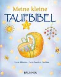 Meine kleine Taufbibel （12. Aufl. 2022. 140 S. m. zahlr. bunten Bild. 17 cm）