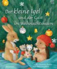 Der kleine Igel und der Gast im Weihnachtsbaum : Bilderbuch. (Fühl doch mal!) （3. Aufl. 2022. 28 S. m. zahlr. bunten Bild. u. Textil-Applikationen. 2）