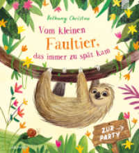Vom kleinen Faultier, das immer zu sp&auml;t kam
