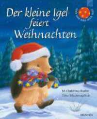 Der kleine Igel feiert Weihnachten (Sieh und fühl doch mal!) （12. Aufl. 2020. 32 S. m. zahlr. bunten Bild. u. Glitzereffekten. 280 m）